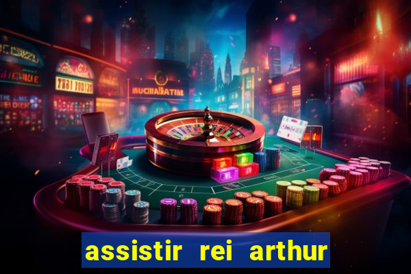 assistir rei arthur 2004 topflix